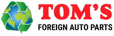 Tom's Foreign Parts - Quality used auto parts